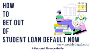 How To Get Out Of Student Loan Default Now - WeeklyBagel