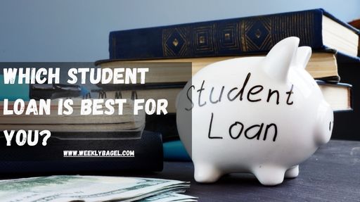 Which Student Loan Is Best For You