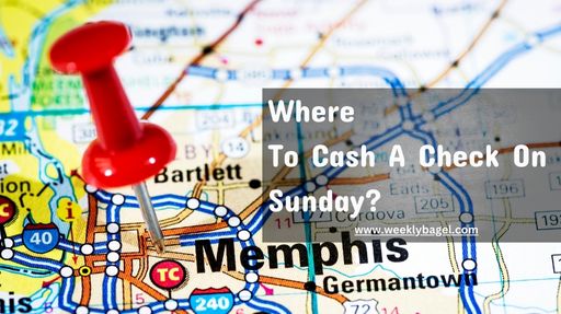 Where To Cash A Check On Sunday?