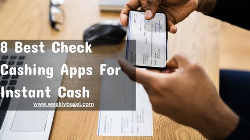 8 Best Check Cashing Apps For Instant Cash