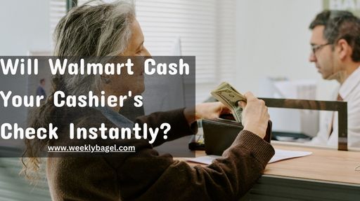 Will Walmart Cash Your Cashier's Check Instantly?