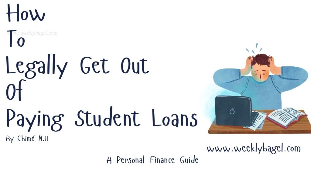 How To Legally Get Out Of Paying Student Loans
