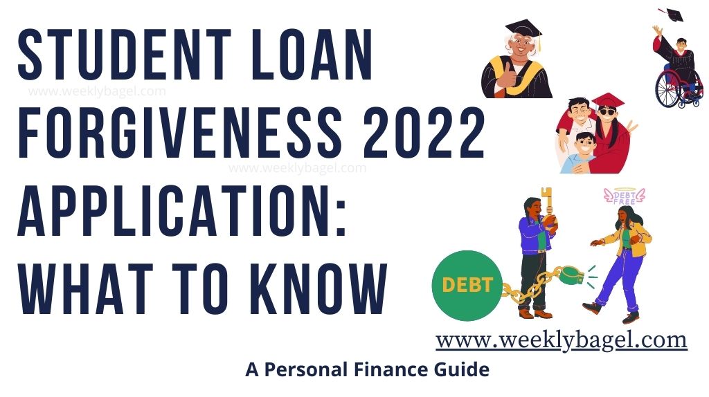 student-loan-forgiveness-2022-application-what-to-know-weeklybagel