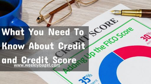 What You Need To Know About Credit and Credit Score