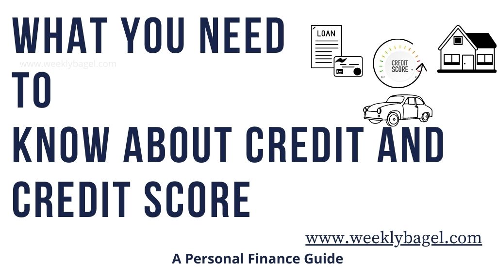 What You Need To Know About Credit and Credit Score - WeeklyBagel