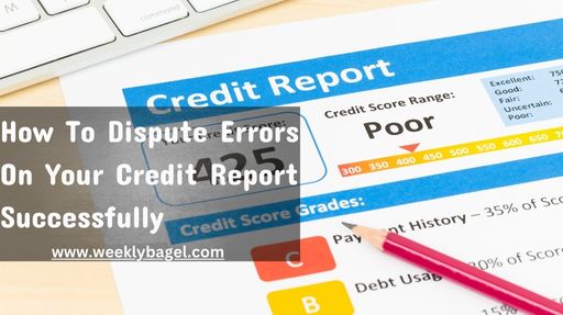 How To Dispute Errors On Your Credit Report Successfully