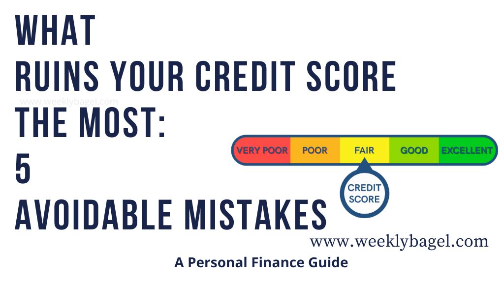 What Ruins Your Credit Score the Most: 5 Avoidable Mistakes