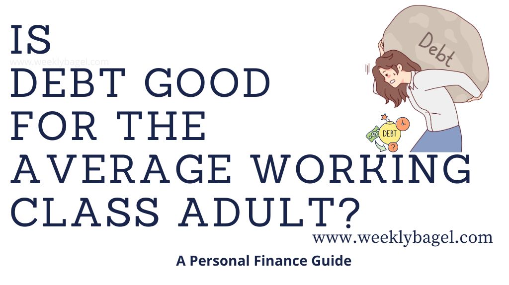 Is Debt Good For the Average Working Class Adult?