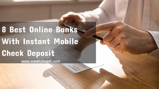 8 Best Online Banks With Instant Mobile Check Deposit