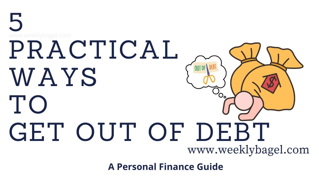 5 Practical Ways To Get Out of Debt