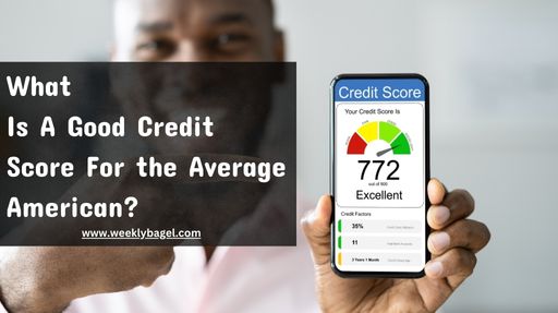 What Is A Good Credit Score For the Average American?