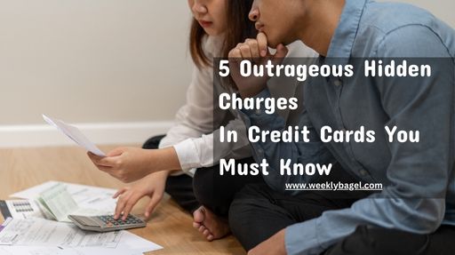 5 Outrageous Hidden Charges In Credit Cards You Must Know