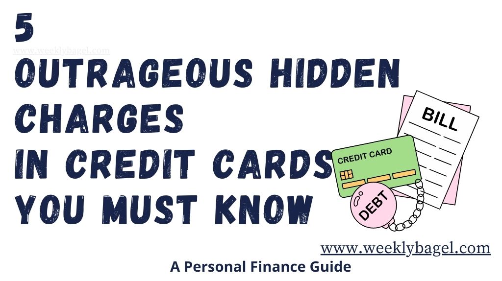 5 Outrageous Hidden Charges In Credit Cards You Must Know