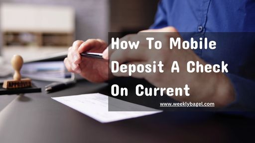 How To Mobile Deposit A Check On Current