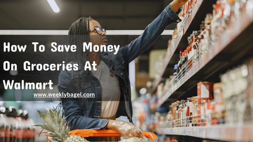 How To Save Money On Groceries At Walmart