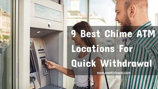 9 Best Chime ATM Locations For Quick Withdrawal