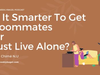 Is It Smarter To Get Roommates Or Just Live Alone?