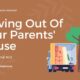 Moving Out Of Your Parents' House