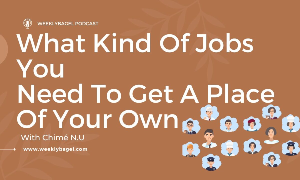 What Kind Of Jobs You Need To Get A Place Of Your Own