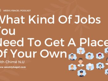 What Kind Of Jobs You Need To Get A Place Of Your Own