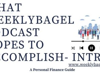 What WeeklyBagel Podcast Hopes To Accomplish- Intro