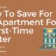 How To Save For An Apartment For A First-Time Renter
