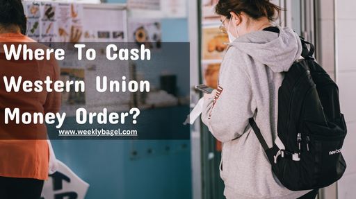 Where To Cash Western Union Money Order?