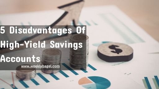 Disadvantages Of High-Yield Savings Accounts