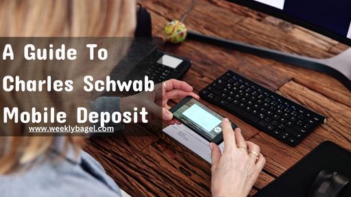 A Guide To Charles Schwab Mobile Deposit